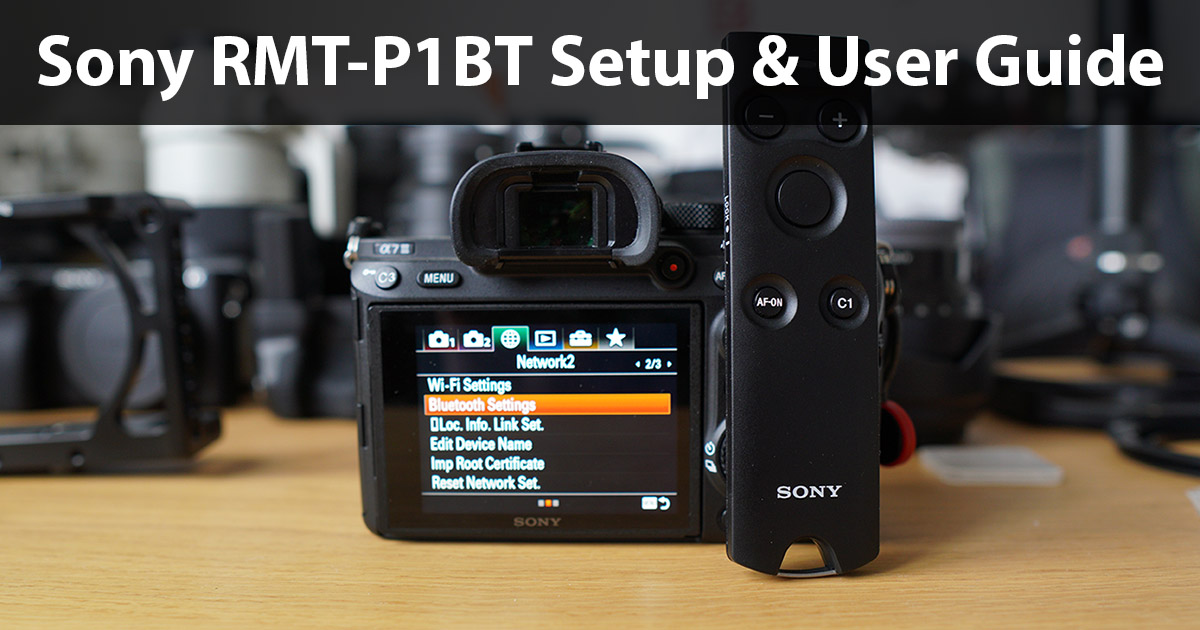 Sony RMT P1BT Remote Control Setup User Guide AlphaShooters