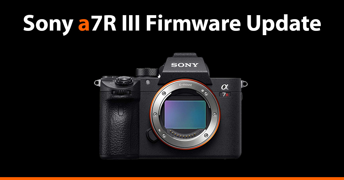 Sony a7R III Firmware Update Version 3.01